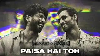PAISA HAI TOH SONG !! LOFI SONG !! [Slowed+Reverb] !! SP LOFI
