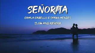 Señorita|Camila Cabello & Shawn Mendes| Slow+Reverb|Mix-Krish