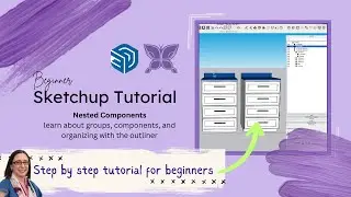Nested Components in Sketchup - when and how should you use them?