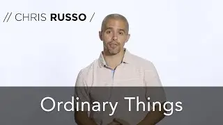 ORDINARY THINGS | CHRIS RUSSO - Daily Devotion