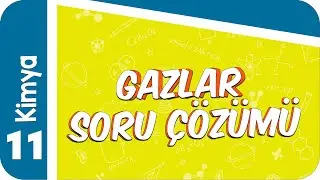 11. Sınıf Kimya : Gazlar Soru Çözümü 
