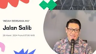 Saat Teduh 'Indah Bersama-Mu' 28 Maret 2024 Pukul 07.00 WIB #jeffrystjandra