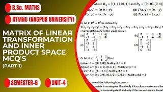 Matrix of Linear Transformation and Inner Product Space MCQ's | Part-1 | RTMNU | B.Sc. Maths