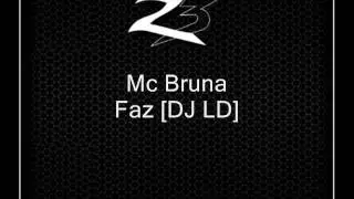 Mc Bruna - Faz [DJ LD]