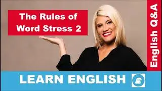 The Rules of Word Stress 2: Three-syllable words – English Language Questions and Answers