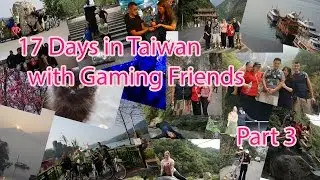 17 Days in Taiwan with WoW Gaming Friends Part 3 (與魔獸網友台灣之旅第三集)