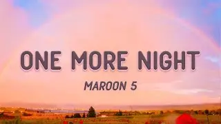 One More Night - Maroon 5 (Lyrics)