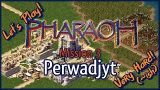 Pharaoh Let's Play! Mission 3 - Perwadjyt (Buto) - Very Hard(ish)