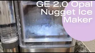 GE 2.0 Opal Nugget Ice Maker Unboxing and First Impressions