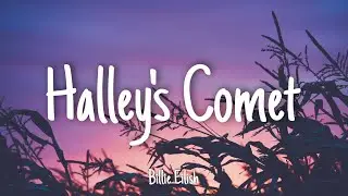 Halley's Comet - Billie Eilish | Lyrics