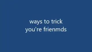 ways to trick your friends (funny pranks)