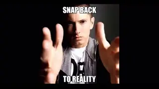 Snap back to Reality but with a good ending