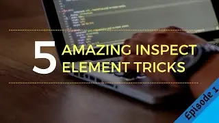 5 Amazing Inspect Element Tricks !