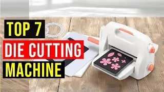 ✅Best Die Cutting Machine 2022 | Top 7 Die Cutting Machine Reviews in 2022 | Best Die Cut Machine