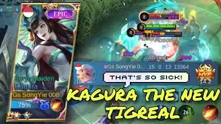 KAGURA THE NEXT TIGREAL IS REAL !! KAGURA MOBILE LEGENDS | KAGURA GAMEPLAY - MOBILE LEGENDS