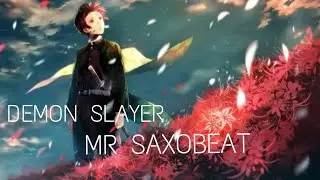 DEMON SLAYER - MR SAXOBEAT