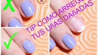 COMO ARREGLAR TUS UÑAS DAÑADAS