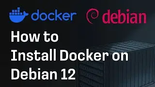 How to Install Docker on Debian 12