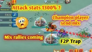 1300% attack? | champion player send mix | F2P rally trap | Lords Mobile