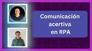 Comunicacion Acertiva en RPA