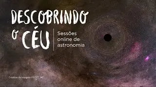 Descobrindo o Céu | Buracos Negros
