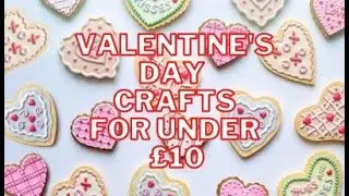 Valentine's Crafts - A Present & Gift for £10