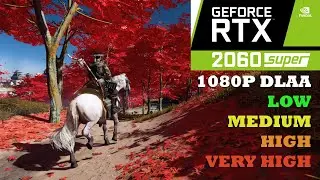 Ghost of Tsushima  | RTX 2060 SUPER | Low vs Medium vs High vs Very High | 1080P DLAA