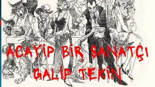 Sıradışı Bir Çizgiroman Sanatçısı Galip Tekin