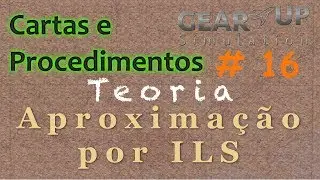 Cartas e Procedimentos #16 - Teoria da Aproximação por ILS