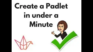 Create a Padlet in under a Minute