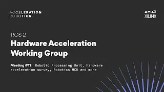 ROS 2 Hardware Acceleration Working Group - meeting #11