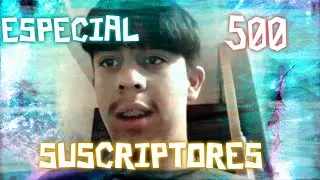 ⭐️ESPECIAL 500 SUSCRIPTORES!!(Resubido)