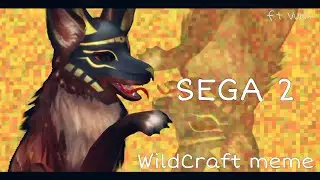//Sega 2 [WildCraft] meme     f.t Vulus\\