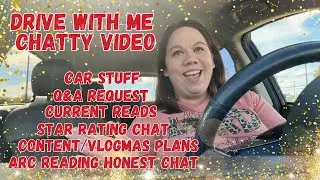 DRIVE WITH ME CHATTY VIDEO \\ car stuff, current reads, Q&A request, star ratings, arc chat