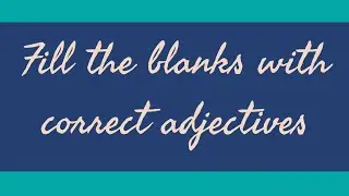 Test Ur English || Fill the blanks with correct adjectives -  Learn English Grammar