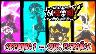 YO-KAI WATCH GAKUEN Y  /OPENING #1  -  Sub. Español Latino/
