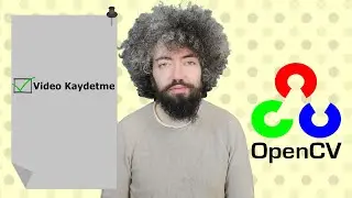 Görüntü İşleme 4 - Video Kaydetme