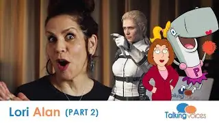 Lori Alan | Talking Voices (Part 2)