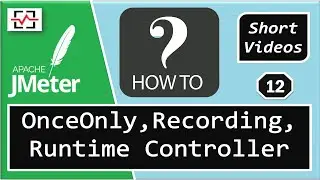 How To Use Once Only, Recording, Runtime Controller in JMeter | Perfology 2021