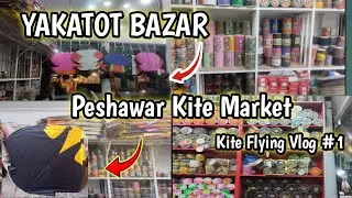 PESHAWAR YAKATOT KITE MARKET VLOG / Peshawar Kite Flying & Enjoy Vlog