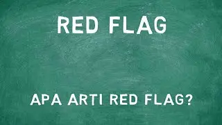 Apa Arti Kata Red Flag?