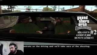 GTA SAN ANDREAS #2 | BİR ONUN GÖREVİ BİR BUNUN GÖREVİ