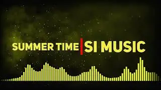 SUMMER TIME! | SI MUSIC