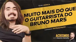 COMO É SER UM DOS MAIORES MÚSICOS DO MUNDO FT. MATEUS ASATO | #ACHISMOS PODCAST #325
