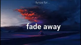 yaeow - fade away (Lyrics)