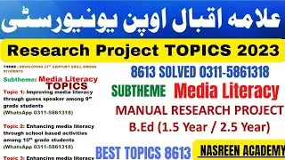 8613 subtheme Media literacy topics 2023 Bed | Research project 8613 Topics Autumn 2022 Aiou