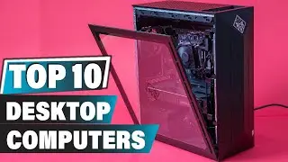 Best Desktop Computer In 2025 - Top 10 New Desktop Computers Review