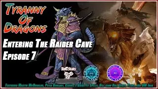 Dungeons and Dragons Tyranny Of Dragons Entering The Raiders Cave Ep. 7
