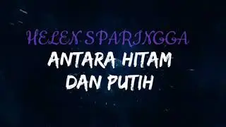 Antara hitam dan putih~HELEN SPARINGGA(karaoke Tanpa vokal)