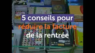 5 conseils pour réduire la facture de la rentrée
